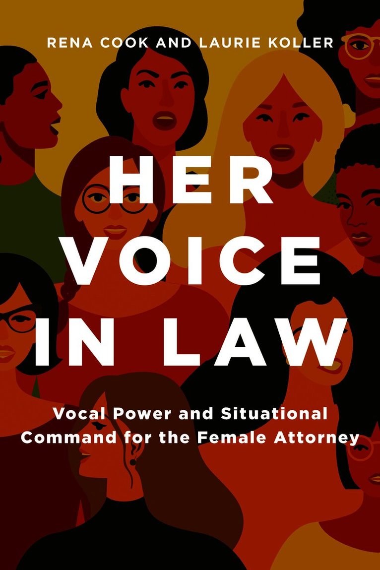 Her Voice in Law:  Vocal Power and Situational  Command for the Female Attorney