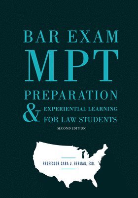 Bar Exam MPT Preparation & Experiential Learning for Law Students, Second Edition