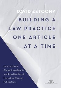 bokomslag Building a Law Practice One Article at a Time