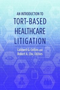 bokomslag Introduction to Tort-Based Healthcare Litigation