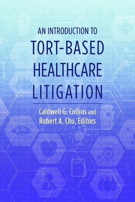 bokomslag Introduction to Tort-Based Healthcare Litigation