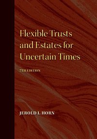 bokomslag Flexible Trusts and Estates for Uncertain Times