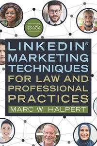 bokomslag LinkedIn(R) Marketing Techniques for Law and Professional Practices, Second Edition