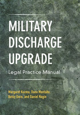 bokomslag Military Discharge Upgrade Legal Practice Manual