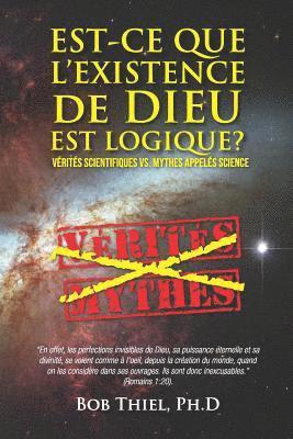 bokomslag Est-ce Que L'existence De Dieu Est Logique?: Vérités Scientifiques VS. Mythes Appelés Science