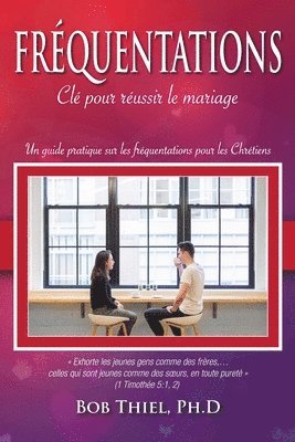 Fréquentations: Clé pour réussir le mariage 1