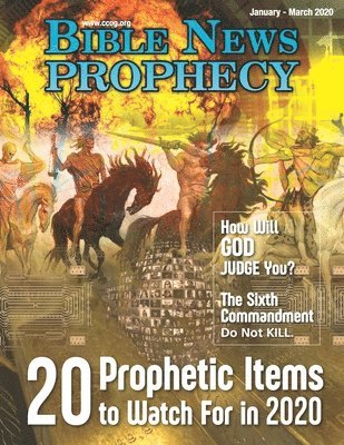 bokomslag Bible News Prophecy Magazine January-March 2020: 20 Prophetic Items to Watch For in 2020