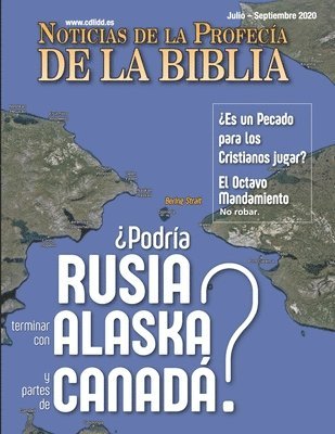 Noticias de Profecía de la Biblia Julio - Septiembre 2020: ¿Podría Rusia terminar con Alaska y partes de Canadá? 1