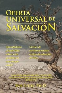 bokomslag Oferta Universal de Salvación: Apocatástasis: ¿Puede Dios salvar a los perdidos en una era por venir? Cientos de escrituras revelan el plan de salvac