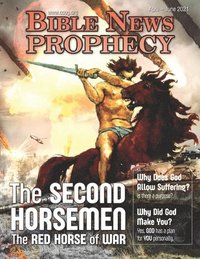 bokomslag BIBLE NEWS PROPHECY April - June 2021: The Second Horsemen - The Red Horse of War