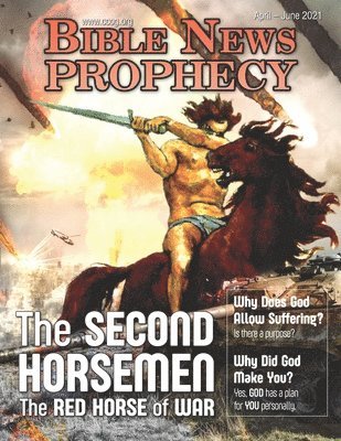 bokomslag BIBLE NEWS PROPHECY April - June 2021: The Second Horsemen - The Red Horse of War