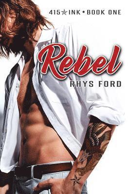 Rhys Ford - Rebel: Volume One, Häftad