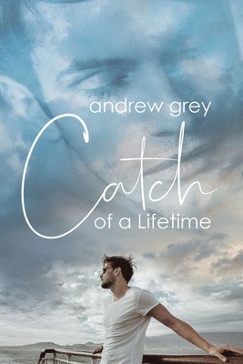 Andrew Grey - Catch of a Lifetime, Häftad