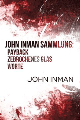John Inman Sammlung: Payback, Zebrochenes Glas, Worte 1