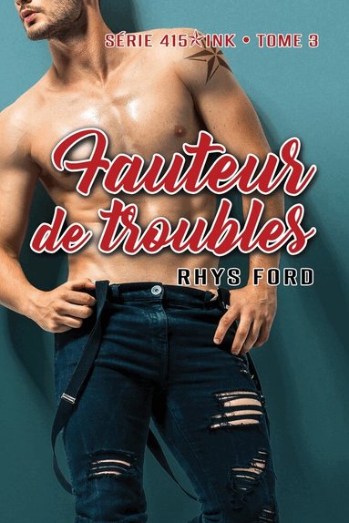 Rhys Ford - Fauteur de troubles, Häftad
