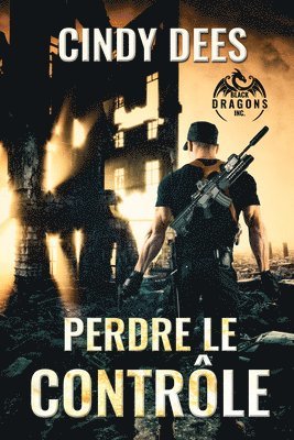 Cindy Dees, Manda Lorient - Perdre le contrôle Volume 1, Häftad