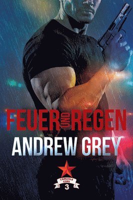 Andrew Grey, Anna Henriksen, Andrew, Grey - Feuer und Regen Volume 3, Häftad