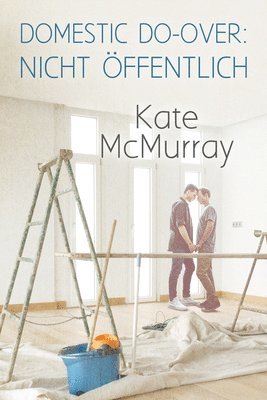 Kate McMurray, Heike Reifgens - Domestic Do-over: Nicht öffentlich Volume 1, Häftad