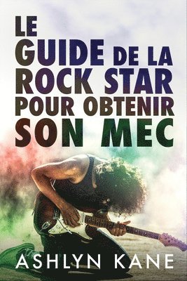 bokomslag Le guide de la rock star pour obtenir son mec