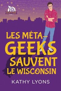 bokomslag Les Mta-geeks sauvent  le Wisconsin Volume 1