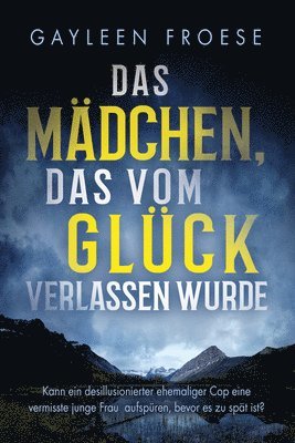 bokomslag Das Mädchen, Das Vom Glück Verlassen Wurde
