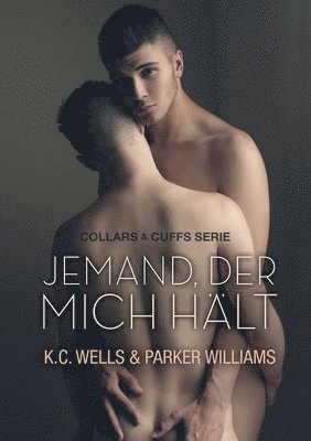 K. C. Wells, Parker Williams - Jemand, Der Mich Hält: Volume 3, Häftad