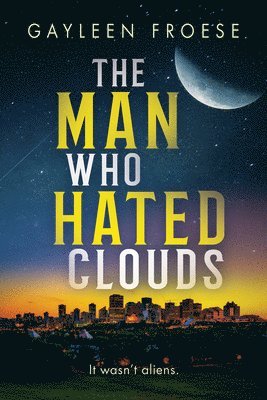 Gayleen Froese - Man Who Hated Clouds, Häftad