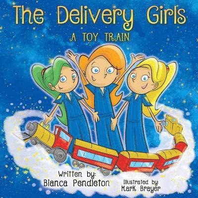 The Delivery Girls: A Toy Train 1