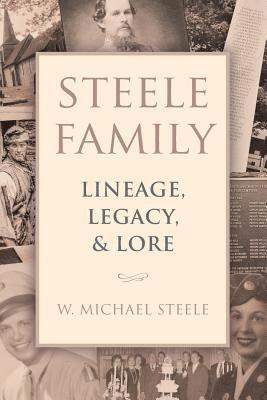 bokomslag Steele Family: Lineage, Legacy, & Lore