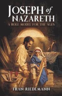 bokomslag Joseph of Nazareth: A Role Model for the Ages