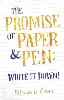 The Promise of Paper & Pen: Write it Down! 1