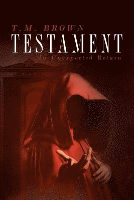 T. M. Brown - Testament: An Unexpected Return, Häftad