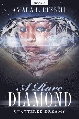 Amara L. Russell - A Rare Diamond: Book I: Shattered Dreams, Häftad
