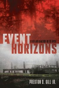bokomslag Event Horizons: Blood and Diamonds on the Bayou