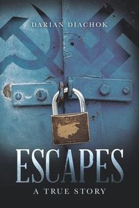 bokomslag Escapes: A True Story