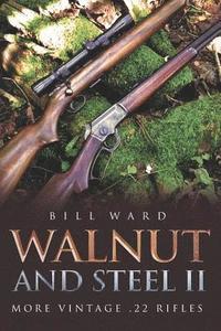 bokomslag Walnut and Steel II: More Vintage .22 Rifles