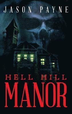 Hell Hill Manor 1