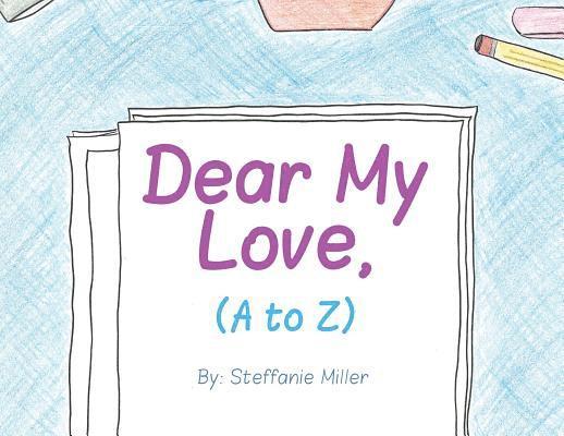 Dear My Love, (A to Z) 1