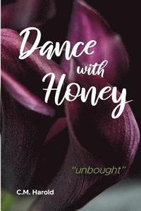 bokomslag Dance with Honey: 'unbought'