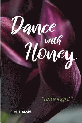 Dance with Honey: 'unbought' 1