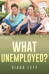 bokomslag What Unemployed?