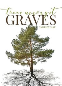 bokomslag Trees Amongst Graves