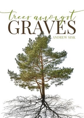 bokomslag Trees Amongst Graves