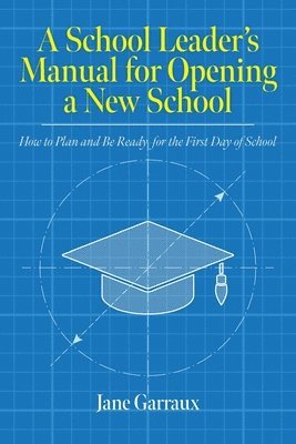 A School Leaders Manual for Opening a New School 1