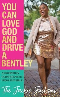 bokomslag You Can Love God and Drive a Bentley!