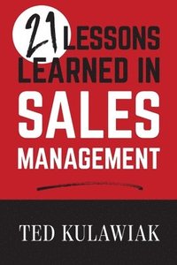 bokomslag 21 Lessons Learned in Sales Management