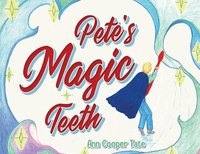 bokomslag Pete's Magic Teeth