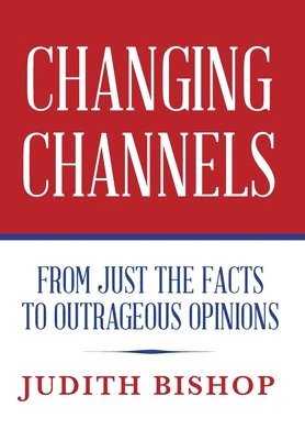 Judith Bishop - Changing Channels, Inbunden