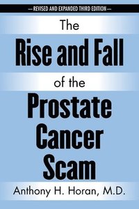 bokomslag The Rise and Fall of the Prostate Cancer Scam