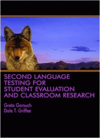 bokomslag Second Language Testing for Student Evaluation and Classroom Research